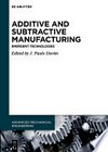 Additive and subtractive manufacturing: emergent technologies