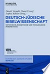Deutsch-jüdische Bibelwissenschaft: historische, exegetische und theologische Perspektiven