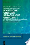Politische Grenzen – sprachliche Grenzen? dialektgeographische und wahrnehmungsdialektologische Perspektiven im deutschsprachigen Raum