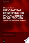 Die Opazität epistemischer Modalverben im Deutschen: Funktion, Form und empirische Fassbarkeit