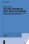 Wildes Wissen in der Encyclopédie: Koloniale Alterität, Wissen und Narration in der französischen Aufklärung