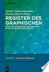 Register des Graphischen: Variation, Interaktion und Reflexion in der digitalen Schriftlichkeit