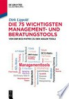 Die 75 wichtigsten Management- und Beratungstools: Von der BCG-Matrix zu den agilen Tools