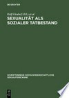 Sexualität als sozialer Tatbestand: Theoretische und empirische Beiträge zu einer Soziologie der Sexualitäten