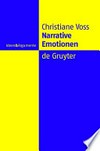 Narrative Emotionen: Eine Untersuchung über Möglichkeiten und Grenzen philosophischer Emotionstheorien