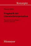 Pragmatik der Literaturinterpretation: Theoretische Grundlagen - kritische Analysen