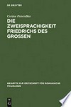 Die Zweisprachigkeit Friedrichs des Großen: Ein linguistisches Porträt
