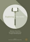 Exploring the selfie: historical, theoretical, and analytical approaches to digital self-photography