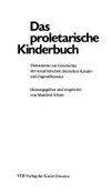 Das proletarische Kinderbuch: Dokumente zur Geschichte der sozialistischen deutschen Kinder- und Jugendliteratur