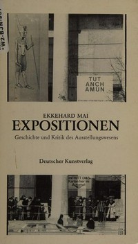 Expositionen: Geschichte und Kritik des Ausstellungswesens