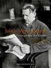 Julius Meier-Graefe: Grenzgänger der Künste