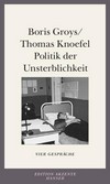 Politik der Unsterblichkeit: vier Gespräche mit Thomas Knoefel
