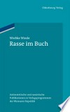 Rasse im Buch: antisemitische und rassistische Publikationen in Verlagsprogrammen der Weimarer Republik
