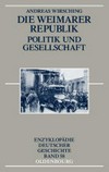 Die Weimarer Republik: Politik und Gesellschaft
