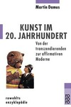 Kunst im 20. Jahrhundert: von der transzendierenden zur affirmativen Moderne