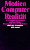 Medien, Computer, Realität: Wirklichkeitsvorstellungen und Neue Medien
