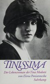 Tinissima: Roman ; [der Lebensroman der Tina Modotti]