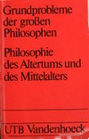 Philosophie des Altertums und des Mittelalters: Sokrates, Platon, Aristoteles, Augustinus, Thomas von Aquin, Nikolaus von Kues