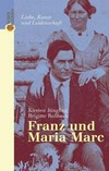 Franz und Maria Marc [Biographie eines Künstlerehepaares]