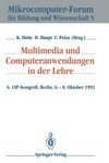 Multimedia und Computeranwendungen in der Lehre: 6. CIP-Kongreß, Berlin, 6. - 8. Okt. 1992