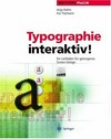 Typographie interaktiv! ein Leitfaden für gelungenes Screen-Design : CD-ROM mit über 300 Beispielen