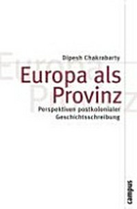 Europa als Provinz: Perspektiven postkolonialer Geschichtsschreibung