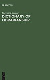 Dictionary of librarianship: including a selection from the terminology of information science, bibliology, reprography, and data processing; German - English, English - German