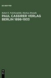 Paul-Cassirer-Verlag Berlin 1898 - 1933: eine kommentierte Bibliographie ; Bruno und Paul Cassirer Verlag 1898 - 1901 ; Paul Cassirer Verlag 1908 - 1933