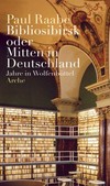 Bibliosibirsk oder Mitten in Deutschland: Jahre in Wolfenbüttel