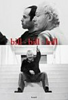 Bill - Bill - Bill: Max, Jakob, David; drei Generationen der Künsterfamilie Bill; [anlässlich der Ausstellung "Bill - Bill - Bill" in der Kunsthalle Harry Graf Kessler in Weimar, 11. Juli - 27. September 2009]