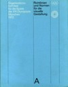Richtlinien und Normen für die visuelle Gestaltung: die Spiele der XX. Olympiade München 1972
