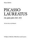Picasso laureatus: d. späten Jahre 1945 - 1973