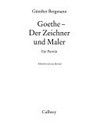 Goethe - der Zeichner und Maler: ein Porträt