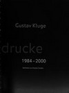 Gustav Kluge: Werkverzeichnis der Holzdrucke 1984 - 2000 ; [Kunsthalle Rostock, 2000 ; Städtisches Museum Leverkusen Schloß Morsbroich, 25.06. - 20.08.2000 ...Kunstverein Göttingen 2001]