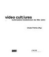 Video cult/ures: multimediale Installationen der 90er Jahre; [eine Ausstellung des Museums für Neue Kunst, ZKM Karlsruhe, 6.5. - 29.8.1999]