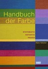 Handbuch der Farbe: Systematik, Ästhetik, Praxis