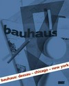 Bauhaus Dessau, Chicago, New York [anläßlich der Ausstellung Bauhaus Dessau - Chicago - New York, Museum Folkwang Essen, 12. August bis 12. November 2000]