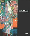 Neue Welten: deutsche und österreichische Kunst 1890 - 1940