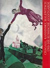 Chagall, Kandinsky, Malewitsch und die russische Avantgarde [anläßlich der Ausstellung "Chagall, Kandinsky, Malewitsch und die Russische Avantgarde" vom 9. Oktober 1998 bis 10. Januar 1999 in der Hamburger Kunsthalle und vom 29. Januar 1999 bis 25. April 1999 im Kunsthaus Zürich]