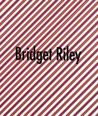 Bridget Riley: ausgewählte Gemälde ; 1961 - 1999 ; [anläßlich der Ausstellung "Bridget Riley. Ausgewählte Gemälde - Selected Paintings 1961 - 1999", 31.10.1999 - 9.1.2000, Kunstverein für die Rheinlande und Westfalen, Düsseldorf]