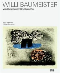 Willi Baumeister: Werkkatalog der Druckgraphik ; diese Publikation erscheint am 31. August 2005 zum 50. Todestag des Künstlers