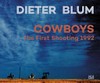 Dieter Blum: cowboys : the first shooting 1992 : 30. April-6. November 2016, Daimler Contemporary Berlin