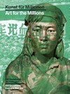 Kunst für Millionen: 100 Skulpturen der Mao-Zeit ; [anläßlich der Ausstellung "Kunst für Millionen: 100 Skulpturen der Mao-Zeit", Schirn Kunsthalle Frankfurt, 24. September 2009 - 03. Januar 2010]