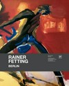 Rainer Fetting: Berlin; Berlinische Galerie, Landesmuseum für Moderne Kunst, Fotografie und Architektur, [15. April 2011 - 12. September, 2011]
