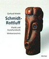 Karl Schmidt-Rottluff: Plastik und Kunsthandwerk ; Werkverzeichnis