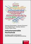 Inklusionssensible Hochschule: Grundlagen, Ansätze und Konzepte für Hochschuldidaktik und Organisationsentwicklung
