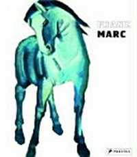 Franz Marc: die Retrospektive