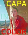 Capa in color [... on the occasion of the exhibition "Capa in Color", curated by Cynthia Young for the International Center of Photography ; exhibition dates: January 31 - May 4, 2014]