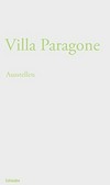 Villa Paragone: Thesen zum Ausstellen ; [... basiert auf den Beiträgen der Teilnehmer am gleichnamigen 20. Designtheoretischen Symposion der Burg Giebichenstein, 9. - 11. November 2006]