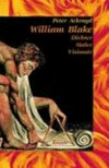 William Blake: Dichter, Maler, Visionär